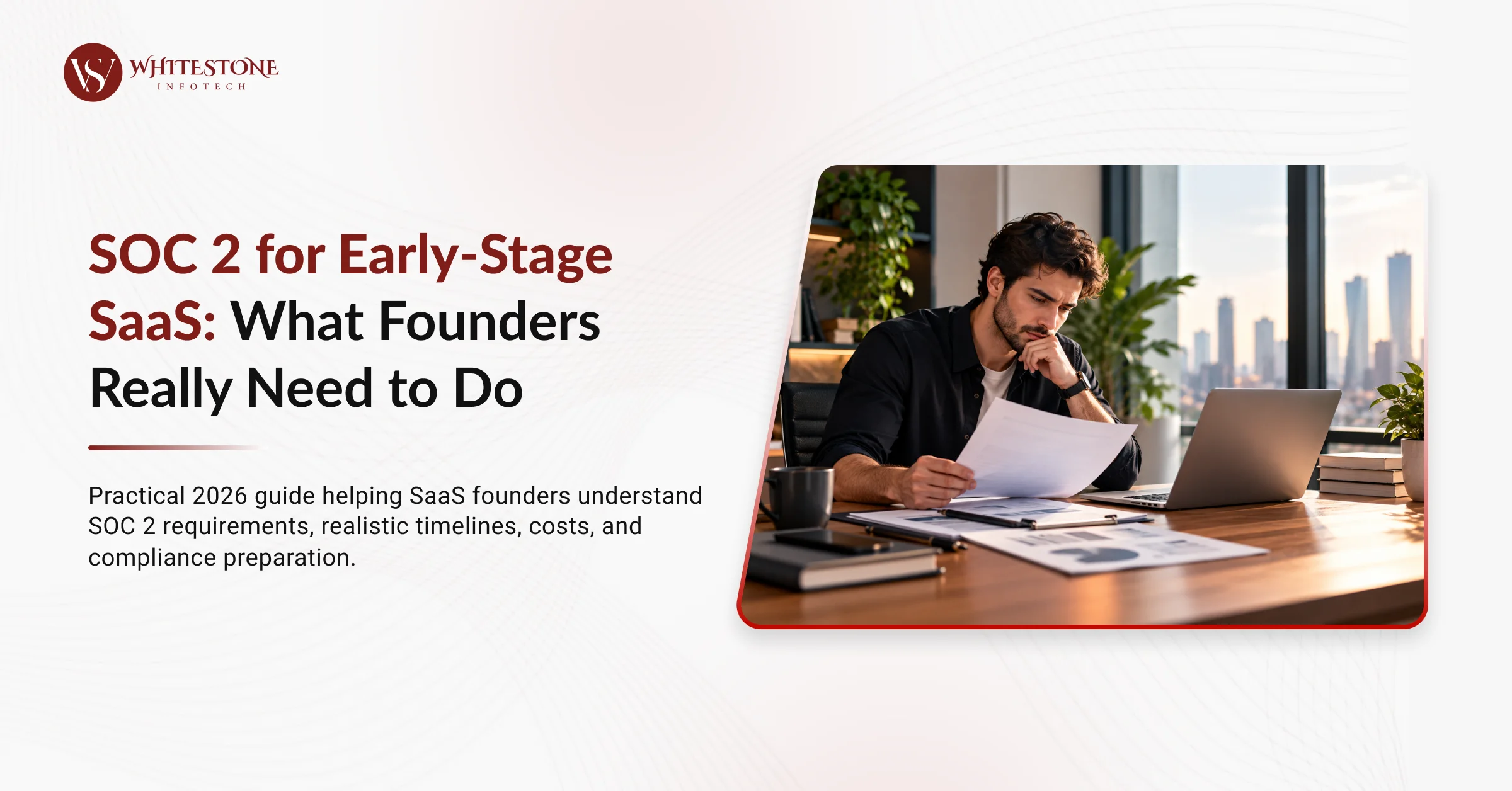 SOC 2 for Early-Stage SaaS: What Founders Really Need to Do